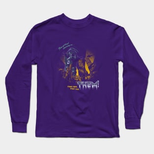 THEM! Long Sleeve T-Shirt